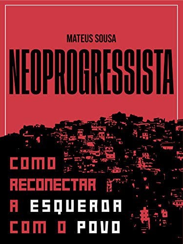 Livro PDF: Neoprogressista: Como reconectar a esquerda com o povo