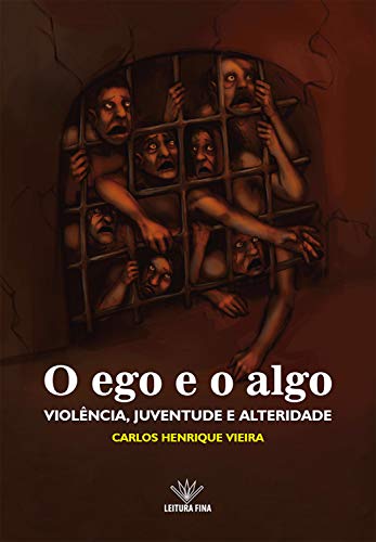 Livro PDF: O ego e o algo: violência, juventude e alteridade