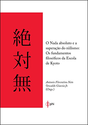 Livro PDF: O nada absoluto e a superação do niilismo – Os fundamentos filosoficos da escola de Kyoto