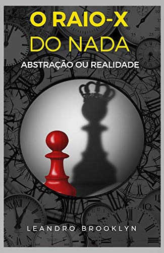 Livro PDF O RAIO-X DO NADA: ABSTRAÇÃO OU REALIDADE