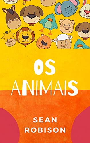 Livro PDF: Os animais: Ideal para crianças que estão aprendendo a ler.