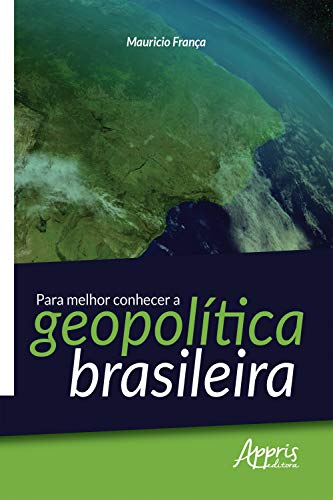 Livro PDF: Para Melhor Conhecer a Geopolítica Brasileira