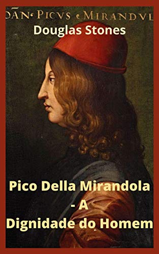 Livro PDF Pico Della Mirandola – A Dignidade do Homem