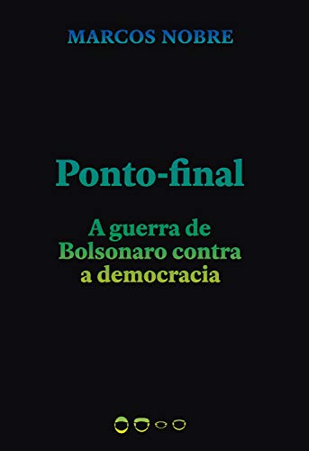 Livro PDF Ponto-final: A guerra de Bolsonaro contra a democracia (Coleção 2020)