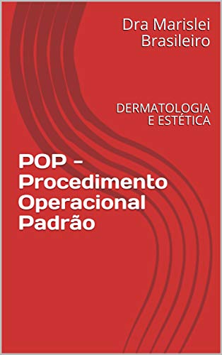 Livro PDF POP – Procedimento Operacional Padrão: DERMATOLOGIA E ESTÉTICA