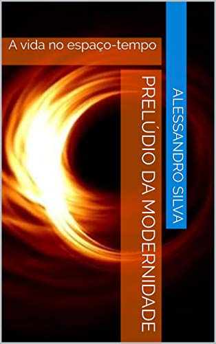 Livro PDF Prelúdio da Modernidade: A vida no espaço-tempo