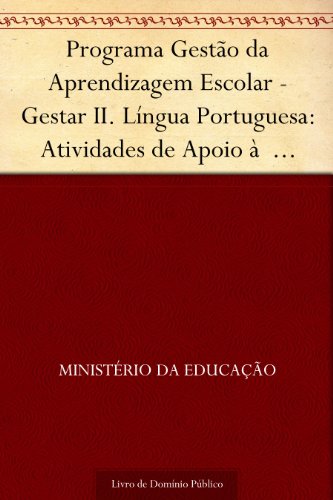Livro PDF Programa Gestão da Aprendizagem Escolar – Gestar II. Língua Portuguesa: Atividades de Apoio à Aprendizagem 2: análise lingüística e análise literária (Versão do Aluno).