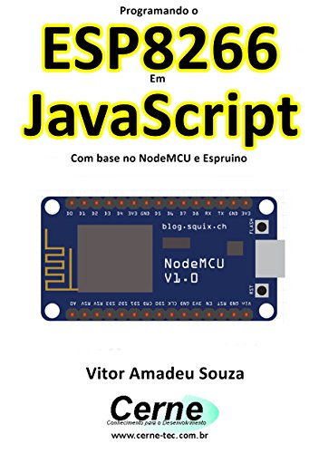 Livro PDF: Programando o ESP8266 Em JavaScript Com base no NodeMCU e Espruino