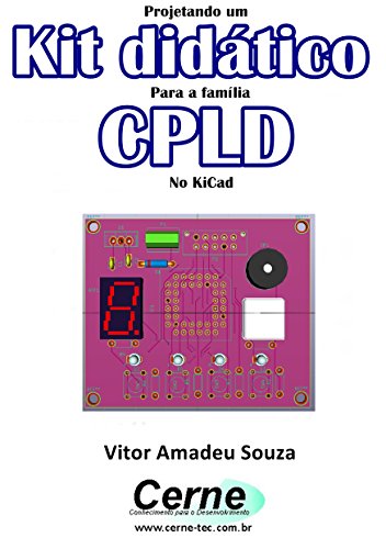 Livro PDF Projetando um Kit didático Para a família CPLD No KiCad
