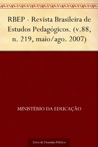 Livro PDF RBEP – Revista Brasileira de Estudos Pedagógicos. (v.88 n. 219 maio-ago. 2007)