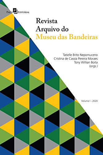 Livro PDF: Revista Arquivo do Museu das Bandeiras: Volume I – 2020