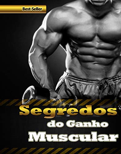 Livro PDF SEGREDOS DO GANHO MUSCULAR: Todos os segredos para ganhar músculos foram revelados