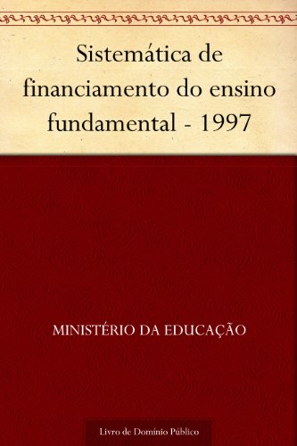 Livro PDF Sistemática de financiamento do ensino fundamental – 1997