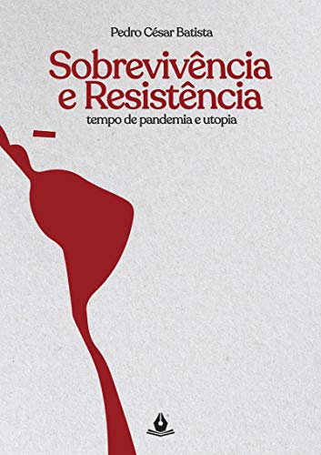 Livro PDF Sobrevivência e resistência: Tempo de pandemia e utopia