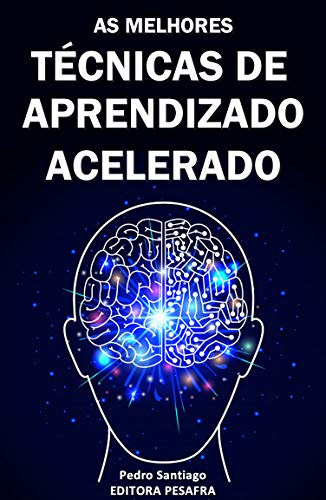 Livro PDF TÉCNICAS DE APRENDIZADO ACELERADO: Hacks mentais para você aprender qualquer assunto 3x mais rápido (Produtividade Livro 2)
