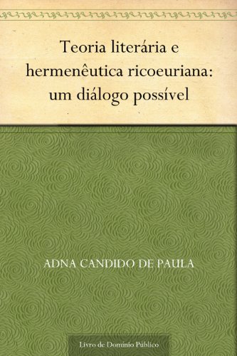 Livro PDF: Teoria literária e hermenêutica ricoeuriana: um diálogo possível