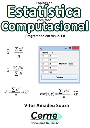 Livro PDF: Tópicos de Estatística com foco Computacional Programado em Visual C#
