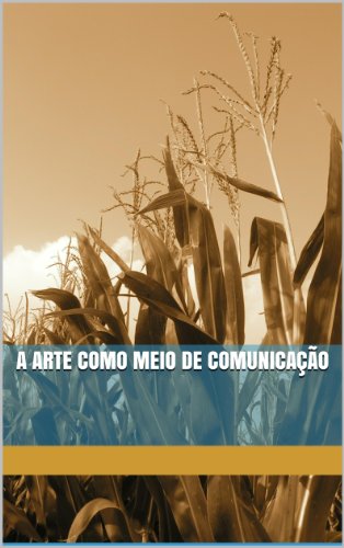 Livro PDF A ARTE COMO MEIO DE COMUNICAÇÃO