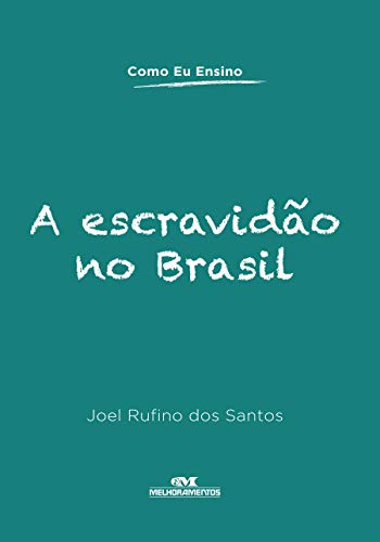 Livro PDF A Escravidão no Brasil (Como Eu Ensino)