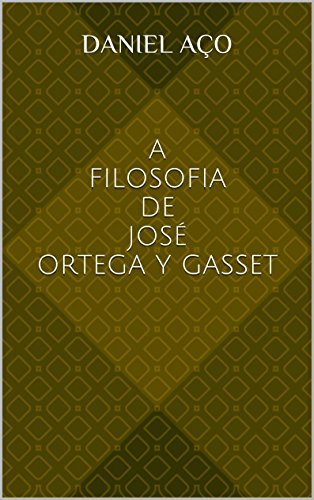 Capa do livro: A Filosofia de José Ortega y Gasset - Ler Online pdf