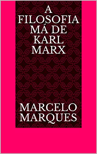 Livro PDF A Filosofia Má de Karl Marx