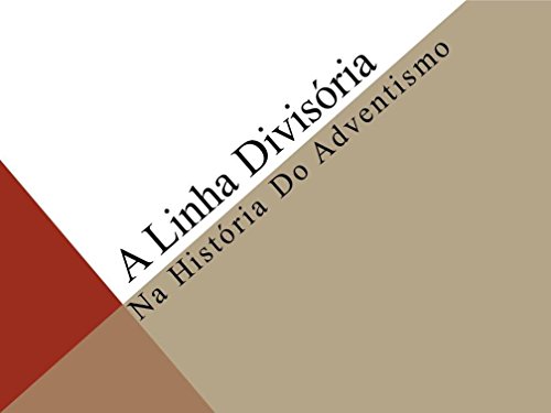 Livro PDF: A Linha Divisória Entre a Lei Moral e a Lei Cerimonial: Na História do Adventismo