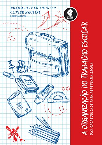 Livro PDF: A Organização do Trabalho Escolar: Uma Oportunidade para Repensar a Escola