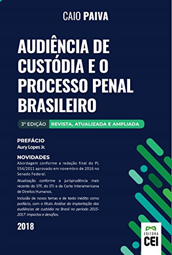 Livro PDF: Audiência de Custódia e o Processo Penal Brasileiro – 3ª edição