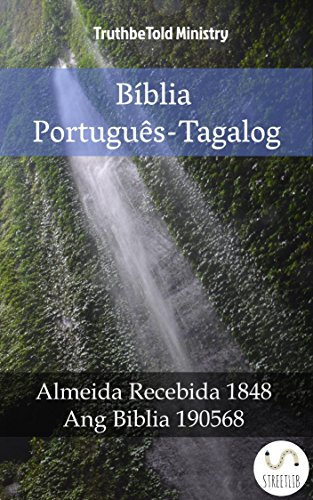 Livro PDF Bíblia Português-Tagalog: Almeida Recebida 1848 – Ang Biblia 1905 (Parallel Bible Halseth Livro 1013)