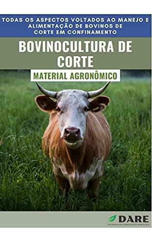 Livro PDF Bovinocultura de Corte: Todos os aspectos voltado para o manejo e alimentação para bovinocultura de corte em confinamento