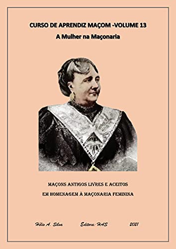 Livro PDF Curso de Aprendiz Maçom Vol 13: A Mulher na Maçonaria (Curso de Maçonaria Livro 1)