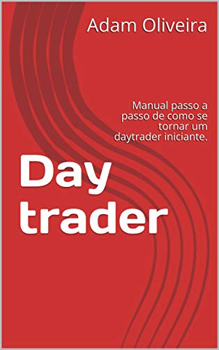 Livro PDF: Day trader: Manual passo a passo de como se tornar um daytrader iniciante.