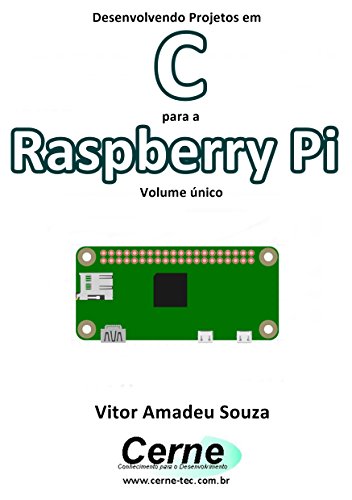 Livro PDF Desenvolvendo Projetos em C para a Raspberry Pi Volume único