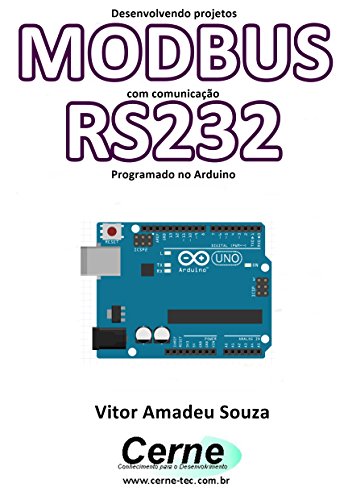 Livro PDF Desenvolvendo projetos MODBUS com comunicação RS232 Programado no Arduino