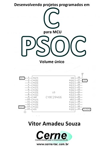 Livro PDF Desenvolvendo projetos programados em C para MCU PSOC Volume único