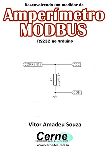 Livro PDF: Desenvolvendo um medidor de Amperímetro MODBUS RS232 no Arduino