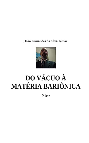Livro PDF DO VÁCUO À MATÉRIA BARIÔNICA