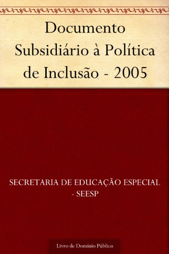 Livro PDF: Documento Subsidiário à Política de Inclusão – 2005