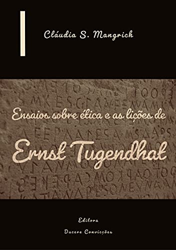Livro PDF: Ensaios sobre Ética e as Lições de Ernst Tugendhat