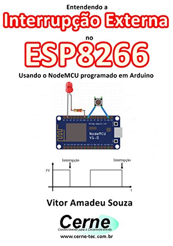 Livro PDF Entendendo a Interrupção Externa no ESP8266 Usando o NodeMCU programado em Arduino