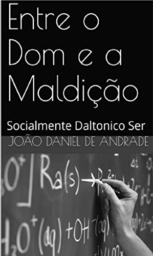 Livro PDF: Entre o Dom e a Maldição: Socialmente Daltonico Ser