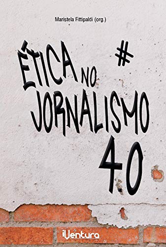 Livro PDF: Ética no Jornalismo 4.0