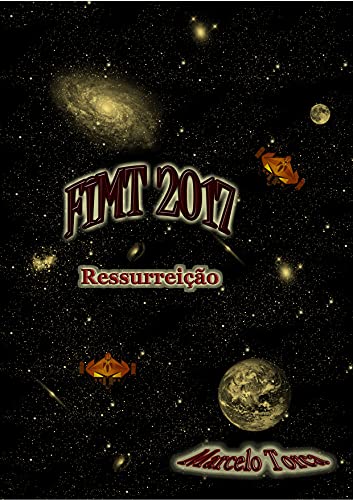 Livro PDF FIMT 2017: Ressurreição (FIMT: Festival Internacional Marcelo Torca)