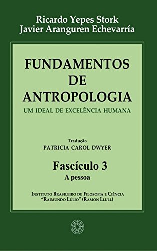 Livro PDF: Fundamentos de Antropologia – Fasciculo 3 – A pessoa – Um ideal de excelência humana