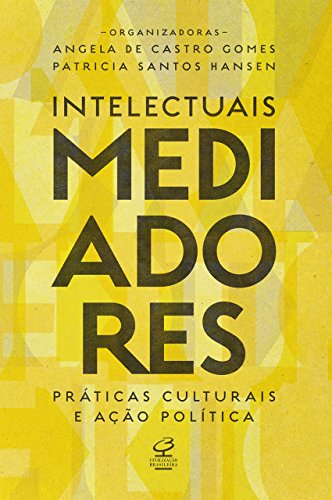 Livro PDF Intelectuais mediadores: Práticas culturais e ação política