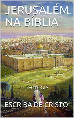 Capa do livro: JERUSALÉM NA BÍBLIA: TEOLOGIA - Ler Online pdf