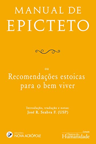 Livro PDF Manual de Epicteto: ou recomendações estoicas para o bem viver – Edição bilíngue