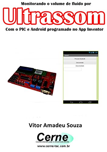 Livro PDF Monitorando o volume de fluido por Ultrassom Com o PIC e Android programado no App Inventor
