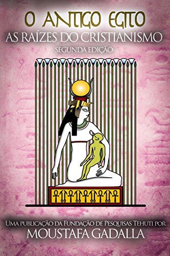 Capa do livro: O Antigo Egito As Raízes do Cristianismo - Ler Online pdf