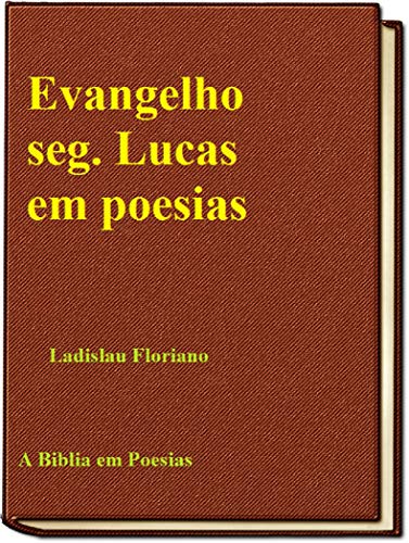 Livro PDF O EVAGELHO DE LUCAS EM POESIAS: A BIBLIA EM POESIAS